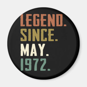 50 Years Old Legend Since May 1972 50th birthday Magnet