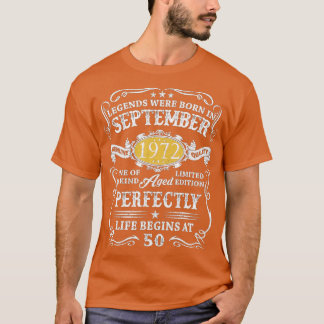 50 Yr Old Birthday Legends Geboren September 1972  T-Shirt