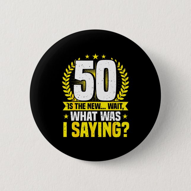 50th Birthday, 50 Is The New... Funny 50 Years Old Button (Vorderseite)