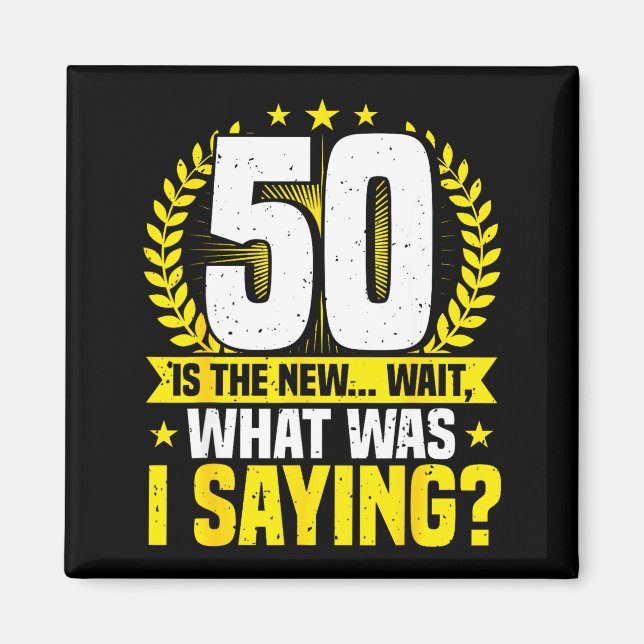 50th Birthday, 50 Is The New... Funny 50 Years Old Magnet (Vorne)