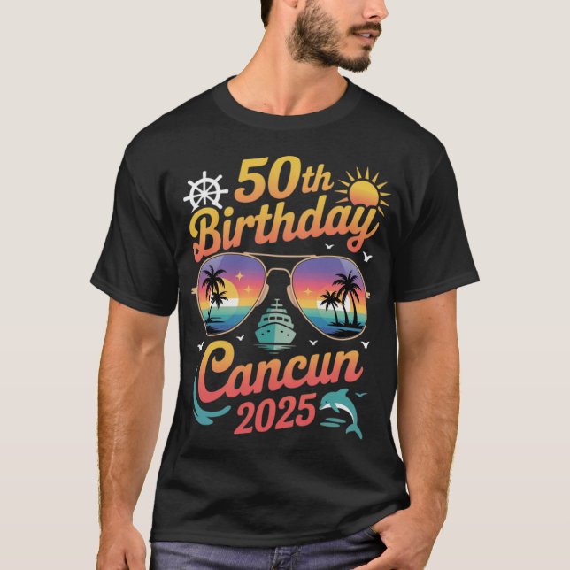 50Th Birthday Cancun 2025 Beach Vacation T-Shirt (Vorderseite)