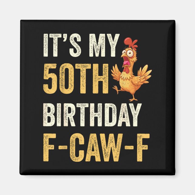 50th Birthday Funny F-caw-f Chicken Rooster Crow F Magnet (Vorne)
