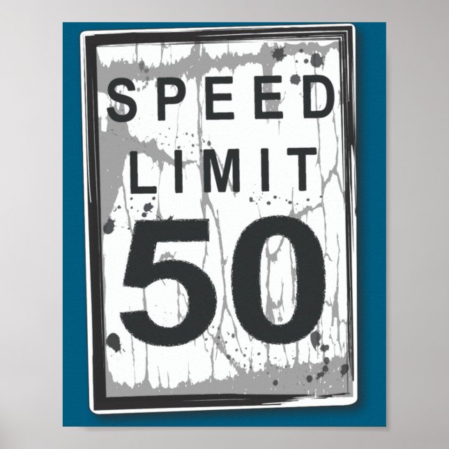 50th Birthday Funny Ngy Speed Limit Sign  Poster (Vorne)