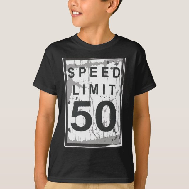 50th Birthday Funny Ngy Speed Limit Sign  T-Shirt (Vorderseite)