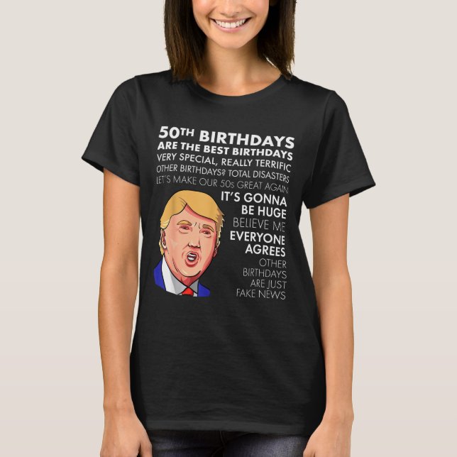 50th Birthday Gift Funny Trump Quote Shirt For Men (Vorderseite)