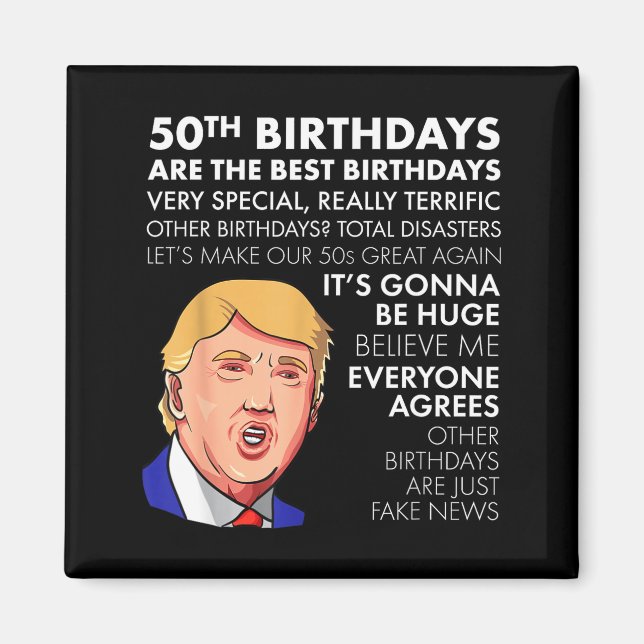 50th Birthday Gift Funny Trump Quote Shirt For Men Magnet (Vorne)