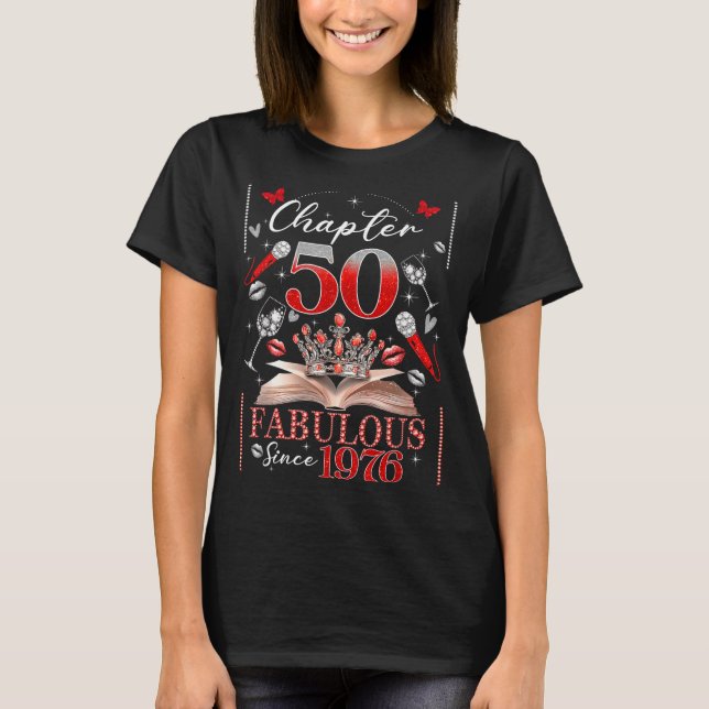 50th Birthday Queen Chapter 50 Fabulous Since 1976 T-Shirt (Vorderseite)
