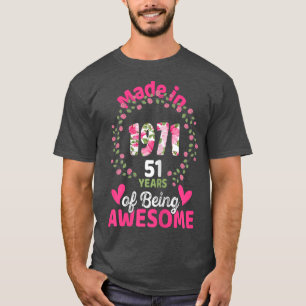51 Jahre alt 51. Geburtstag Geboren 1971 Frauenmäd T-Shirt