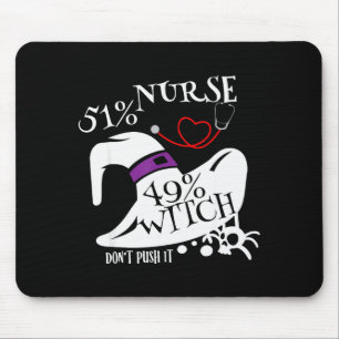 51% Krankenschwester 49% Hexe Dräng nicht Funny Y Mousepad