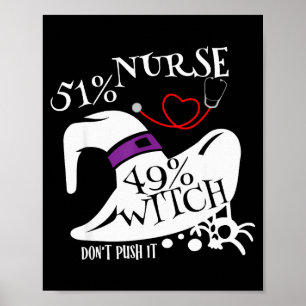 51% Krankenschwester 49% Hexe Dräng nicht Funny Y Poster