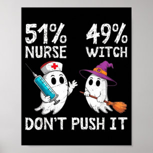 51% Krankenschwester 49% Hexe nicht darauf bestehe Poster