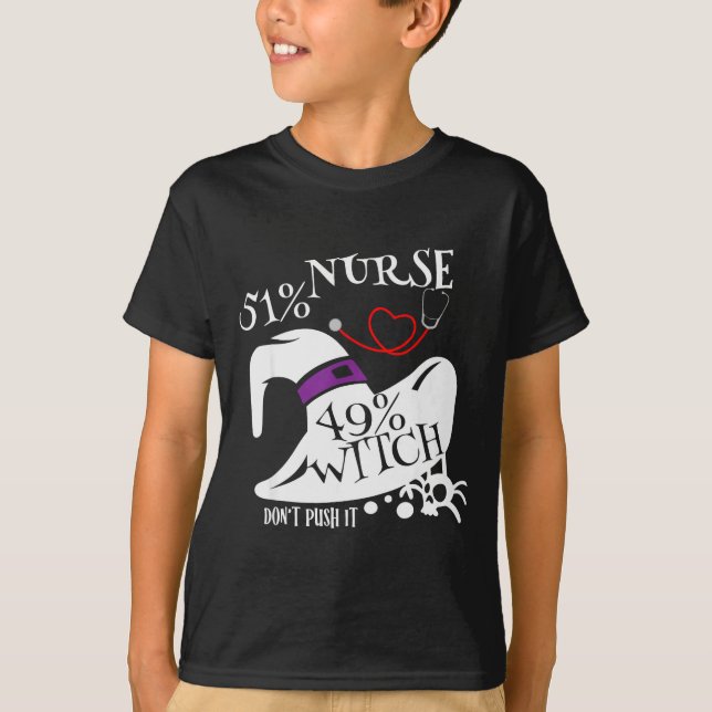 51% Nurse 49% Witch Dont Push It Funny Y Nurse Hal T-Shirt (Vorderseite)