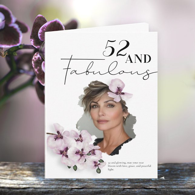 52 & Fabulous Orchid Photo Birthday Greeting Card Karte (Von Creator hochgeladen)