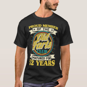 52. Geburtstag Alte Furzen Club 52 Jahre gereifte T-Shirt