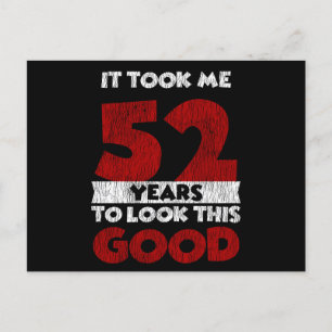 52. Geburtstag. Hat mich gut aussehen lassen zum 5 Postkarte