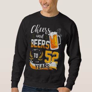 52. Geburtstagskuiere und Biere bis 52 Jahre Gebor Sweatshirt