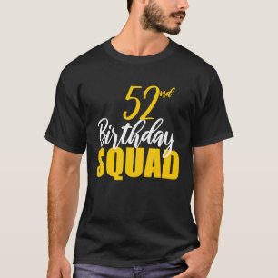 52. Happy Birthday Squad Party Bday Family Group T-Shirt