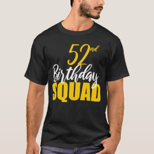52. Happy Birthday Squad Party Bday Family Group T-Shirt