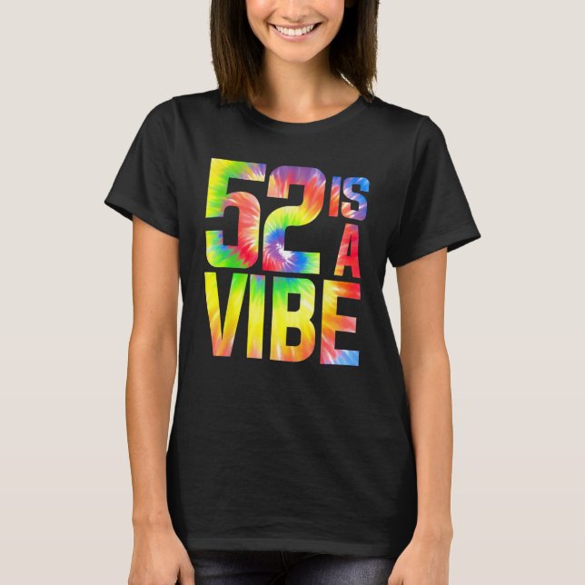 52 ist ein Vibe Funny Krawatte Färbemittel Geburts T-Shirt (Vorderseite)