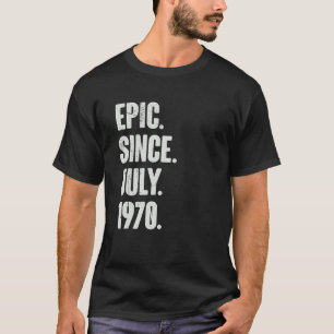52 Jahre alt 52. Geburtstag Epic Seit Juli 1970 T-Shirt