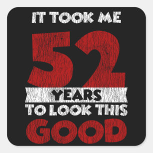 52 Jahre alt hat mich zum 52. Geburtstag gut ausse Quadratischer Aufkleber