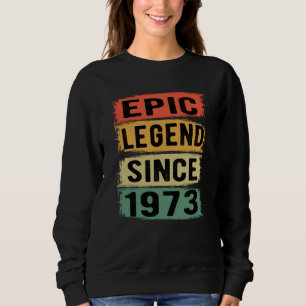 52 Jahre alter Tag 1973 Epische Legende 52. Geburt Sweatshirt