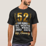 52 Years Married Funny 52nd Wedding Anniversary  T-Shirt<br><div class="desc">52 Years Married Funny 52nd Wedding Anniversary .swag, cool, funny, geek, hipster, adgpc, alcohol, art, cute, design, doctor who, eye, face, graphic, minimum, modern, music, pyramid, satire, science fiction, einfach, summer, tardis, television, triangle women’s, abstrakt, abstrakt, all seeing eye, allsegeye, allseeingeye, ape, asian food, awesome, beer, black, boss, bulldog, cap,...</div>