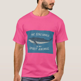 52HZ Whale ist mein Spirit Animal T - Shirt