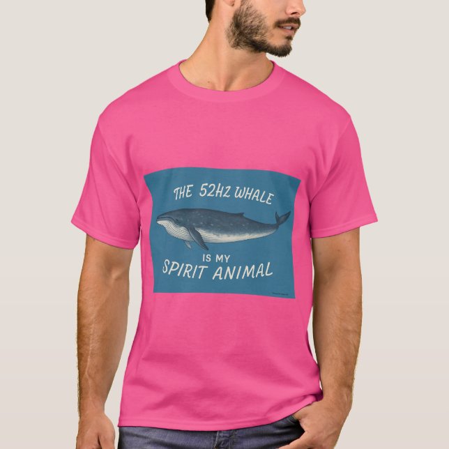 52HZ Whale ist mein Spirit Animal T - Shirt (Vorderseite)