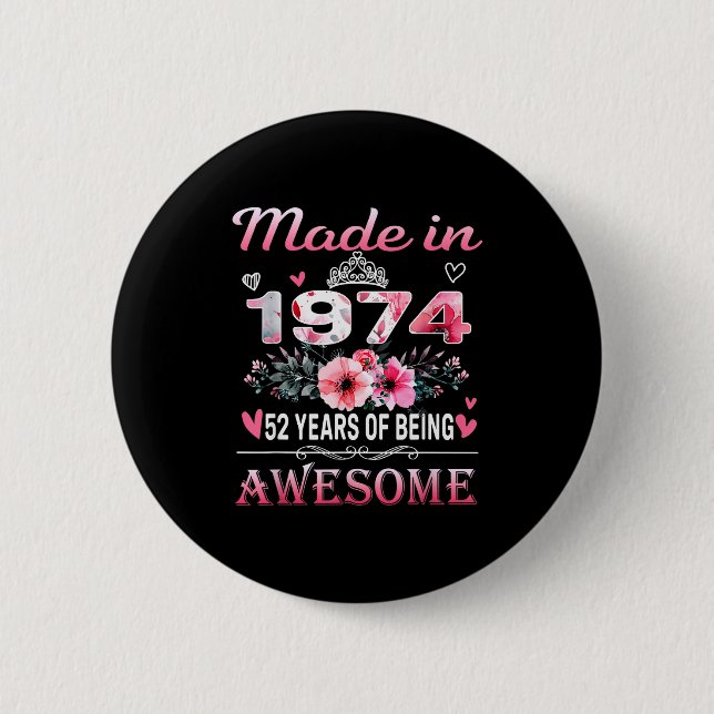 52th Birthday Made In 1974 52 Years Of Being Aweso Button (Vorderseite)