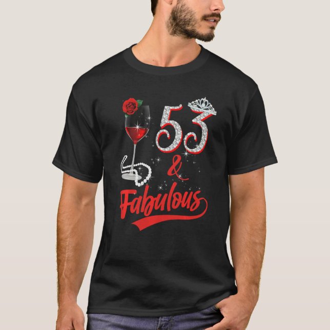 53 And Fabulous Queen Happy 53rd Birthday Rose Red T-Shirt (Vorderseite)