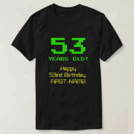 53. Geburtstag: Spaß, 8-Bit-Look, Nerdy / Geeky "5 T-Shirt
