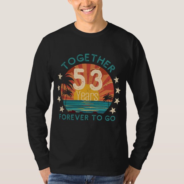 53 Jahre Liebe: Forever Together T-Shirt - Feiern (Vorderseite)