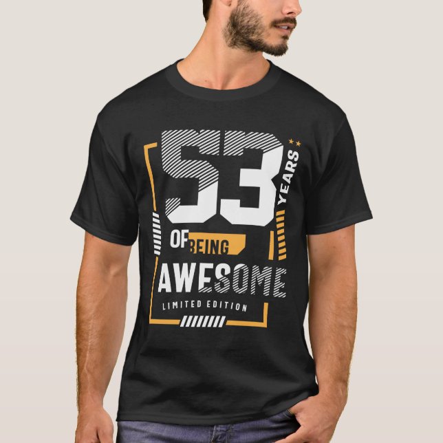 53 Years Of Being Awesome 53rd Birthday T-Shirt (Vorderseite)