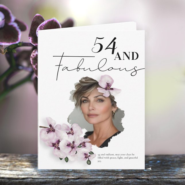 54 & Fabulous Orchid Photo Birthday Greeting Card Karte (Von Creator hochgeladen)