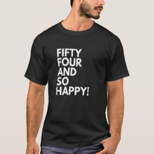 54 Jahre alt und so glücklich vierundfünfzig 54. G T-Shirt