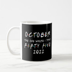 55. Geburtstag Oktober Der eine, wo ich drehen 55 Kaffeetasse