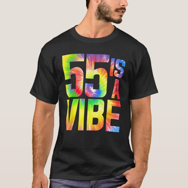 55 ist ein Vibe Funny Krawatte Färbemittel Geburts T-Shirt (Vorderseite)
