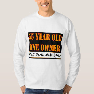 55 Jährige, ein Inhaber - die Bedarfs-Teile, T-Shirt