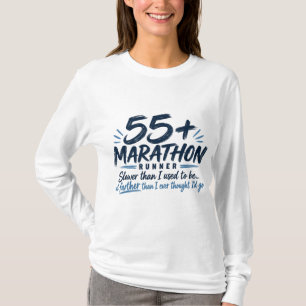 55+ Marathonläufer Langsamer, aber Weiter Laufend  T-Shirt