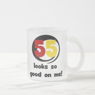 55 sieht mir so gut aus wie T - Shirt und Geschenk Mattglastasse