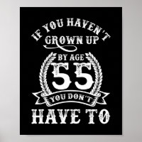 55th Birthday Saying If You Haven't Grown Up 55