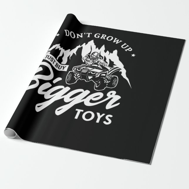 56.Dont Grow Up Just Buy Bigger Toys Geschenkpapier (Ungerollt)