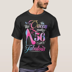 56. Geburtstagsgeschenke Diese Königin macht 56 Fa T-Shirt