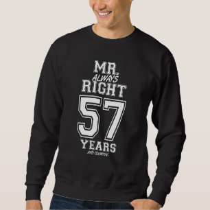 57 Jahre als Mr. Immer Right Funny Paares Anniv Sweatshirt