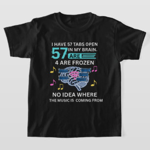 57 Tabs geöffnet in meinem Gehirn – Lustiges Überd T-Shirt