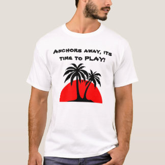 58982, Anker weg, seine Zeit ZU SPIELEN! T-Shirt