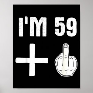 59 1 - Humor 60. Geburtstagszitat - Mittelfinger Poster