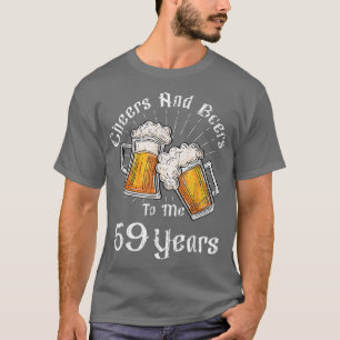 59 Jahre Cheers Beers Party 59. Geburtstag Beer Dr T-Shirt