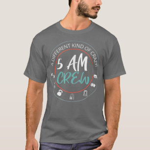 5 AM CREW HAT EIN ANDERES KIND VON CRAZY! Workout  T-Shirt